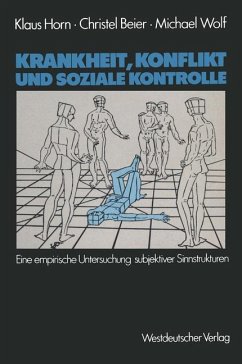Krankheit, Konflikt und soziale Kontrolle - Horn, Klaus;Beier, Christel;Wolf, Michael