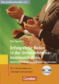 Erfolgreiche Reden in der Unternehmenskommunikation, m. CD-ROM Erfolgreiche Reden in der Unternehmenskommunikation, m. CD-ROM