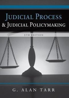 Judicial Process and Judicial Policymaking - Tarr, G.