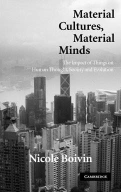 Material Cultures, Material Minds - Boivin, Nicole