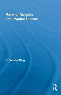 Material Religion and Popular Culture - King, E Frances