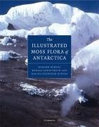 The Illustrated Moss Flora of Antarctica - Ochyra, Ryszard; Lewis-Smith, Ronald; Bednarek-Ochyra, Halina
