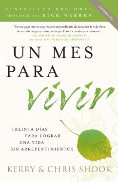 Un Mes Para Vivir / One Month to Live Spanish: Treinta Días Para Lograr Una Vida Sin Arrepentimientos - Shook, Kerry; Shook, Chris