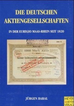 Die deutschen Aktiengesellschaften in der Euregio Maas-Rhein seit 1820 Die deutschen Aktiengesellschaften in der Euregio Maas-Rhein seit 1820