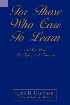 For Those Who Care to Learn - Caufman, Lynn B.