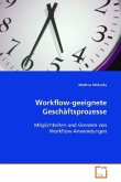 Workflow-geeignete Geschäftsprozesse Workflow-geeignete Geschäftsprozesse