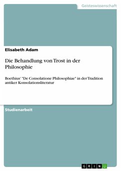 Die Behandlung von Trost in der Philosophie - Adam, Elisabeth