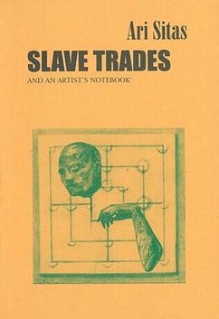 Slave Trades and an Artist's Notebook - Sitas, Ari