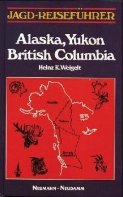 Jagdreiseführer Alaska, Yukon und British Kolumbia