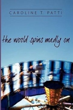 The World Spins Madly on - Patti, Caroline
