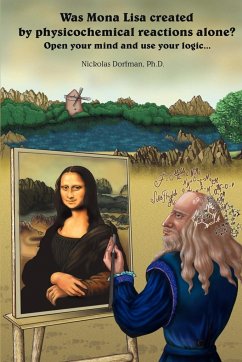 Was Mona Lisa Created by Physicochemical Reactions Alone? - Dorfman, Nickolas