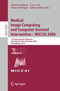 Medical Image Computing and Computer-Assisted Intervention - MICCAI 2008 Medical Image Computing and Computer-Assisted Intervention - MICCAI 2008