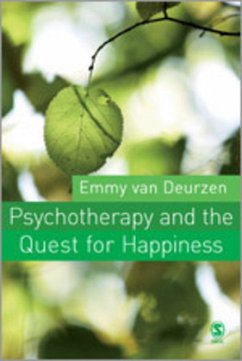 Psychotherapy and the Quest for Happiness - van Deurzen, Emmy