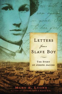 Letters from a Slave Boy: The Story of Joseph Jacobs - Lyons, Mary E.