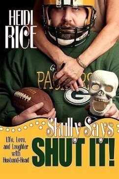 Skully Says SHUT IT! - Rice, Heidi