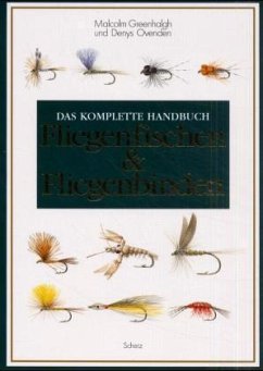 Das komplette Handbuch Fliegenfischen & Fliegenbinden - Greenhalgh, Michael