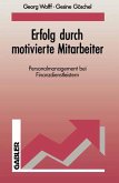 Erfolg durch motivierte Mitarbeiter Erfolg durch motivierte Mitarbeiter