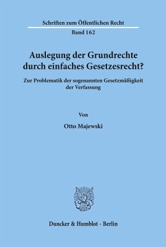 Auslegung der Grundrechte durch einfaches Gesetzesrecht? - Majewski, Otto