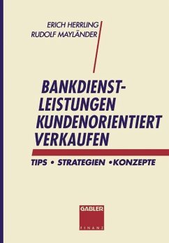 Bankdienstleistungen kundenorientiert verkaufen - Herrling, Erich; Mayländer Rudolf