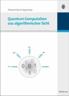 Quantum Computation aus algorithmischer Sicht - Sturm, Thomas F.;Schulze, Jörg