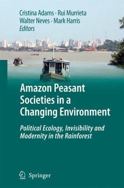 Amazon Peasant Societies in a Changing Environment - Adams, Cristina / Murrieta, Rui / Neves, Walter / Harris, Mark (eds.)