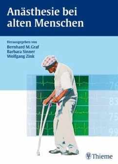 Anästhesie bei alten Menschen - Graf, Bernhard Martin / Sinner, Barbara / Zink, Wolfgang