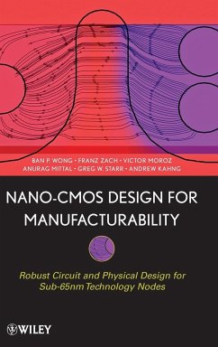 Nano-CMOS Design for Manufacturability - Wong, Ban P.;Mittal, Anurag;Starr, Greg W.