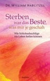 Sterben war das Beste, was mir je geschah Sterben war das Beste, was mir je geschah