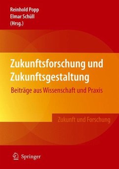 Zukunftsforschung und Zukunftsgestaltung - Schüll, Elmar;Popp, Reinhold