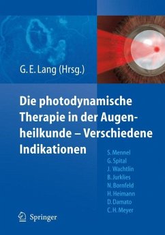 Die photodynamische Therapie in der Augenheilkunde - Verschiedene Indikationen - Lang, Gabriele E. (Hrsg.)