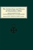 The Archaeology and History of Glastonbury Abbey