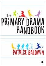 The Primary Drama Handbook - Baldwin, Patrice