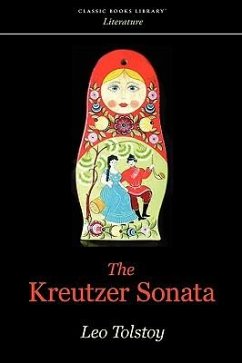 The Kreutzer Sonata - Tolstoy, Leo