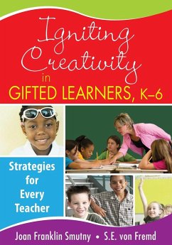 Igniting Creativity in Gifted Learners, K-6 - Smutny, Joan Franklin; Fremd, S. E. von