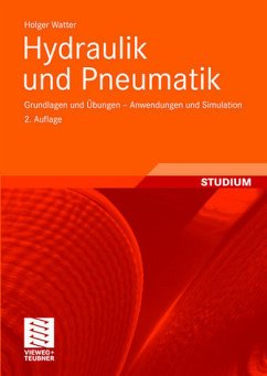 Hydraulik und Pneumatik: Grundlagen und Übungen - Anwendungen und Simulation - Watter, Holger