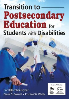 Transition to Postsecondary Education for Students With Disabilities - Kochhar-Bryant, Carol; Bassett, Diane S.; Webb, Kristine W.