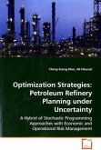 Optimization Strategies: Petroleum Refinery Planningunder Uncertainty