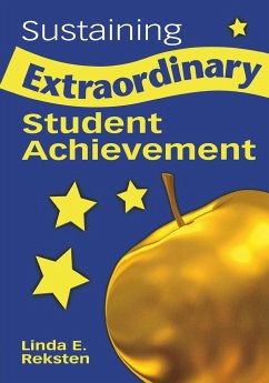 Sustaining Extraordinary Student Achievement - Reksten, Linda E.