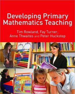 Developing Primary Mathematics Teaching - Rowland, Tim; Turner, Fay; Thwaites, E Anne