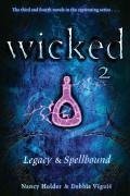 Wicked 2: Legacy & Spellbound - Holder, Nancy; Viguié, Debbie