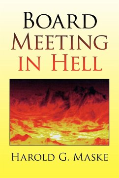 Board Meeting in Hell - Maske, Harold G.