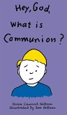 Hey, God, What Is Communion?