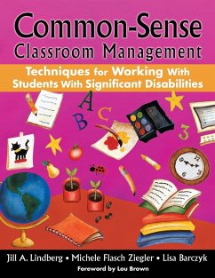 Common-Sense Classroom Management Techniques for Working With Students With Significant Disabilities - Lindberg, Jill A.; Ziegler, Michele Flasch; Barczyk, Lisa