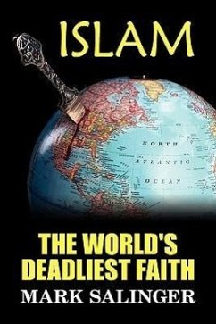 Islam: The World's Deadliest Faith - Salinger, Mark