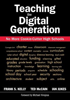 Teaching the Digital Generation - Kelly, Frank S.; Jukes, Ian; McCain, Ted
