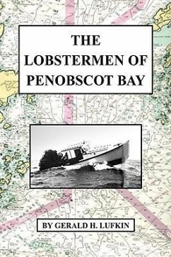 The Lobstermen of Penobscot Bay - Lufkin, Gerald H.