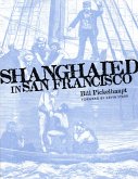 Shanghaied in San Francisco Shanghaied in San Francisco