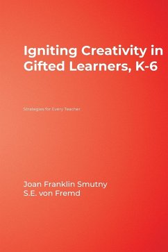 Igniting Creativity in Gifted Learners, K-6 - Smutny, Joan Franklin; Fremd, S. E. von