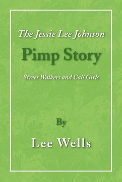 The Jessie Lee Johnson Pimp Story - Wells, Lee