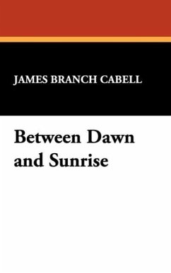 Between Dawn and Sunrise - Cabell, James Branch